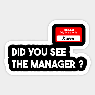 Funny Karen manager Halloween did you see the manager Sticker